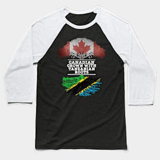 Canadian Grown With Tanzanian Roots - Gift for Tanzanian With Roots From Tanzania Baseball T-Shirt